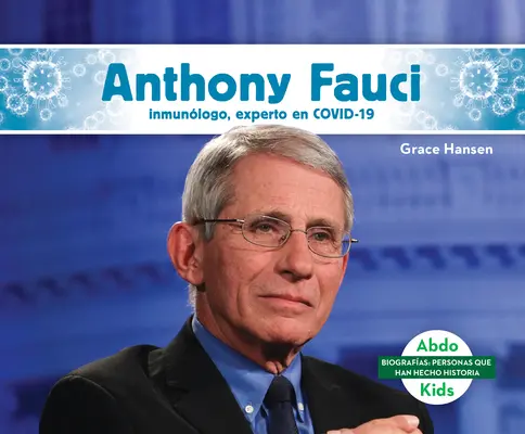 Anthony Fauci : Médecin, expert en maladies infectieuses-19 - Anthony Fauci: Inmunlogo, Experto En Covid-19