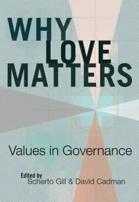 Pourquoi l'amour est important ; les valeurs dans la gouvernance - Why Love Matters; Values in Governance
