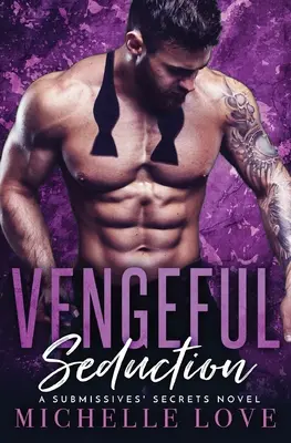 Séduction vengeresse : Romance milliardaire - Vengeful Seduction: Billionaire Romance