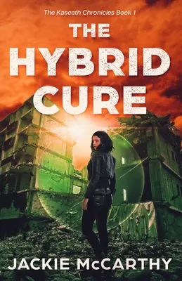 Le remède hybride : une aventure post-apocalyptique de science-fiction pour jeunes adultes - The Hybrid Cure: A YA Sci-Fi Post-Apocalyptic Adventure