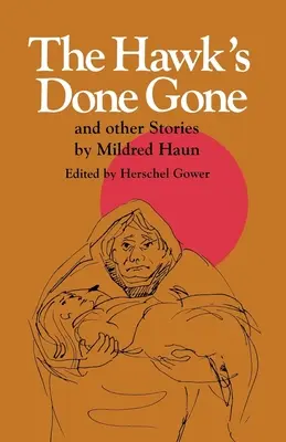 Le faucon est parti : et autres histoires - The Hawk's Done Gone: And Other Stories