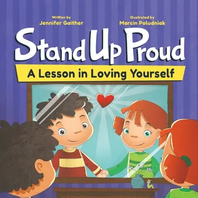 Soyez fiers : Une leçon d'amour de soi - Stand Up Proud: A Lesson in Loving Yourself