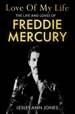 L'amour de ma vie : La vérité sur les relations amoureuses de Freddie Mercury - Love of My Life: The Truth Behind Freddie Mercury's Romantic Relationships