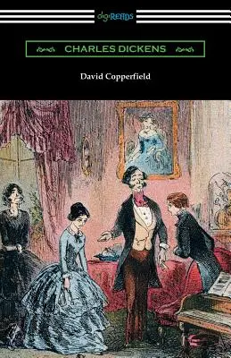 David Copperfield (avec une introduction d'Edwin Percy Whipple) - David Copperfield (with an Introduction by Edwin Percy Whipple)