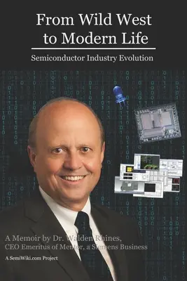 Du Far West à la vie moderne : L'évolution de l'industrie des semi-conducteurs - From Wild West to Modern Life: Semiconductor Industry Evolution