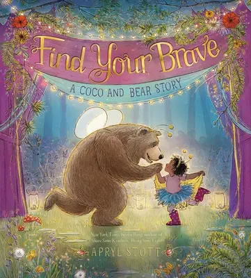Trouve ton courage : L'histoire de Coco et de l'ours - Find Your Brave: A Coco and Bear Story