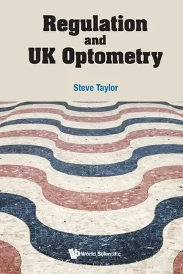 Réglementation et optométrie au Royaume-Uni - Regulation and UK Optometry