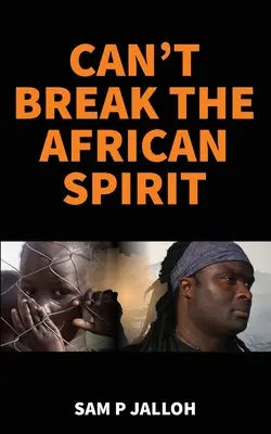 L'esprit africain ne peut être brisé - Can't Break the African Spirit