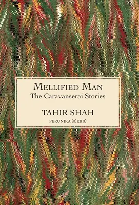 Les histoires du Caravansérail : L'homme mélifié - The Caravanserai Stories: Mellified Man