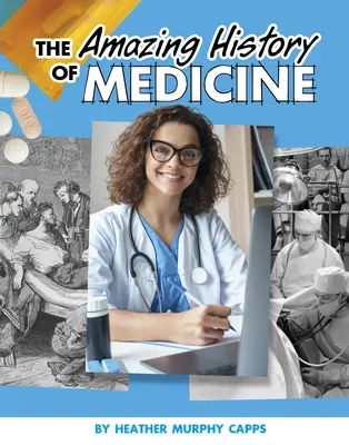 L'histoire étonnante de la médecine - The Amazing History of Medicine