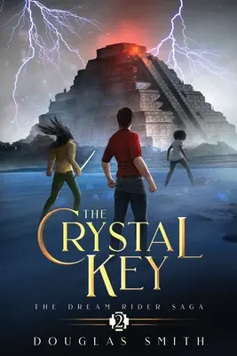 La clé de cristal : La Saga du Cavalier des Rêves, Livre 2 - The Crystal Key: The Dream Rider Saga, Book 2
