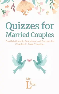 Quiz pour les couples mariés : Questions et Quiz sur les relations amoureuses pour les couples à faire ensemble - Quizzes for Married Couples: Fun Relationship Questions and Quizzes for Couples to Take Together