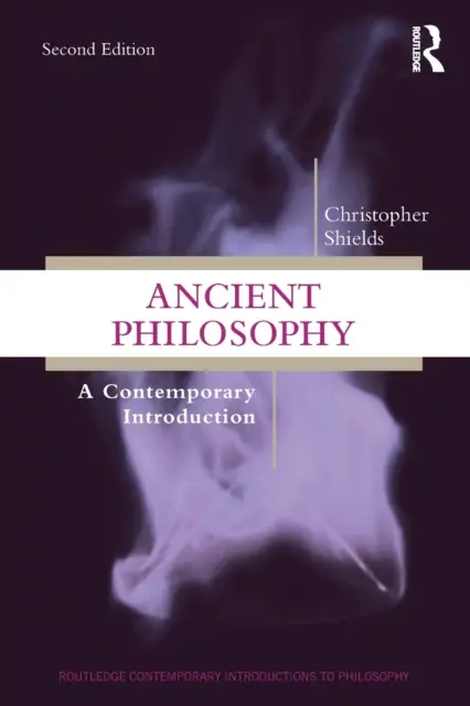 La philosophie antique : Une introduction contemporaine - Ancient Philosophy: A Contemporary Introduction