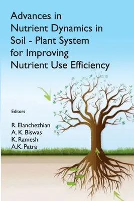Progrès dans la dynamique des éléments nutritifs dans le système sol-plante pour améliorer l'efficacité de l'utilisation des éléments nutritifs - Advances in Nutrient Dynamics in Soil-Plant System for Improving Nutrient Use Efficiency