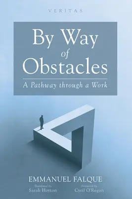 Au fil des obstacles : Un chemin à travers une œuvre - By Way of Obstacles: A Pathway Through a Work