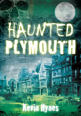 Plymouth hanté - Haunted Plymouth