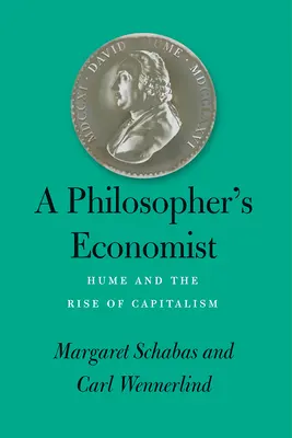 L'économiste philosophe : Hume et l'essor du capitalisme - A Philosopher's Economist: Hume and the Rise of Capitalism