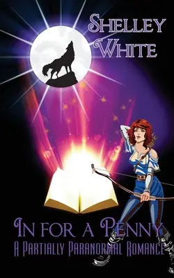 In for a Penny : une romance partiellement paranormale - In for a Penny: a partially paranormal romance