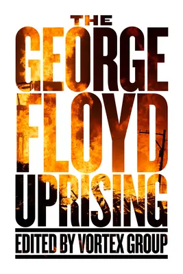 La révolte de George Floyd - The George Floyd Uprising