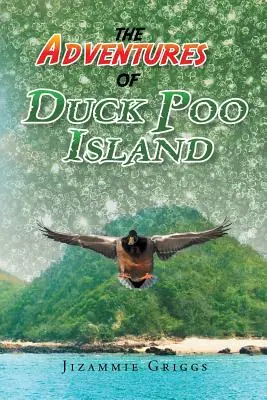 Les aventures de l'île de Duck Poo - The Adventures of Duck Poo Island