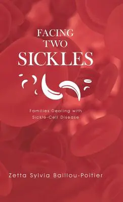 Face à la drépanocytose : Les familles face à la drépanocytose - Facing Two Sickles: Families Dealing with Sickle-Cell Disease