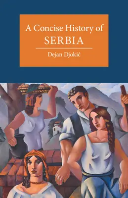 Histoire concise de la Serbie - A Concise History of Serbia