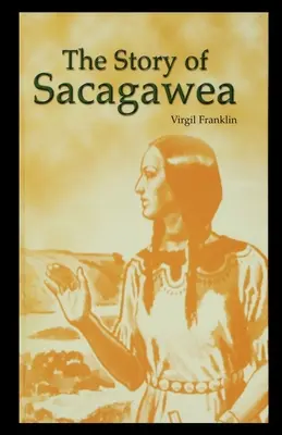 L'histoire de Sacagawea - The Story of Sacagawea