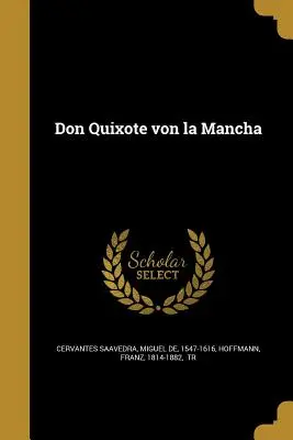 Don Quichotte de la Manche - Don Quixote von la Mancha