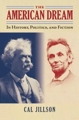 Le rêve américain : Dans l'histoire, la politique et la fiction - The American Dream: In History, Politics, and Fiction