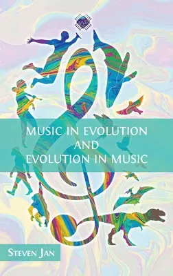 La musique dans l'évolution et l'évolution de la musique - Music in Evolution and Evolution in Music
