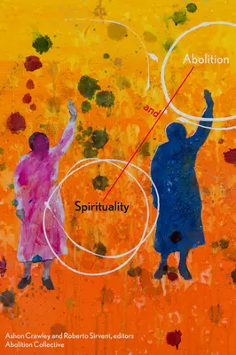 Spiritualité et abolition - Spirituality and Abolition