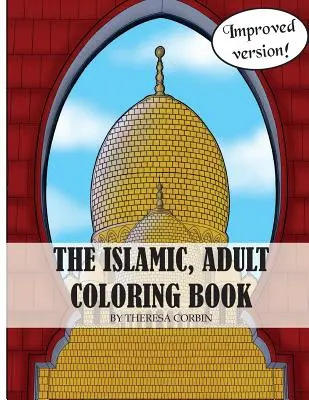 Le livre de coloriage islamique pour adultes : 2e édition - The Islamic Adult Coloring Book: 2nd Edition