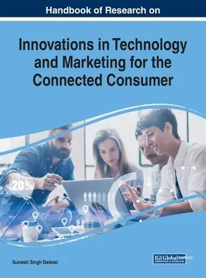 Manuel de recherche sur les innovations en matière de technologie et de marketing pour le consommateur connecté - Handbook of Research on Innovations in Technology and Marketing for the Connected Consumer