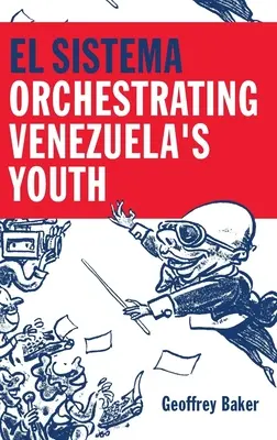 El Sistema : L'orchestration de la jeunesse vénézuélienne - El Sistema: Orchestrating Venezuela's Youth