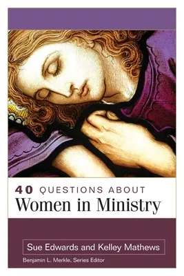 40 questions sur les femmes dans le ministère - 40 Questions about Women in Ministry