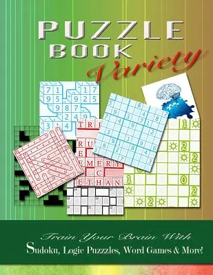 PUZZLE BOOK Variety : Entraînez votre cerveau avec des Sudokus, des puzzles logiques, des jeux de mots et plus encore ! - PUZZLE BOOK Variety: Train your Brain With Sudoku, Logic Puzzles, Word Games & More!