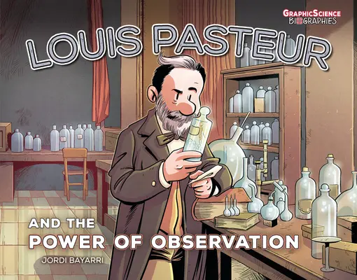 Louis Pasteur et le pouvoir de l'observation - Louis Pasteur and the Power of Observation