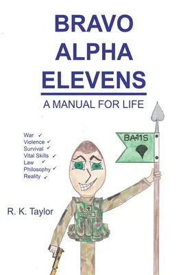 Bravo Alpha Elevens : Un manuel pour la vie - Bravo Alpha Elevens: A Manual For Life