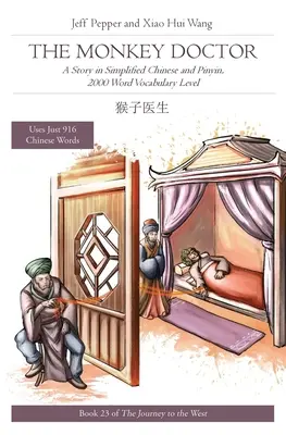 Les Immortels taoïstes : une histoire en chinois simplifié et en pinyin, niveau de vocabulaire de 1500 mots Une histoire en chinois simplifié et pinyin, niveau de vocabulaire 2000 mots - The Monkey Doctor: A Story in Simplified Chinese and Pinyin, 2000 Word Vocabulary Level