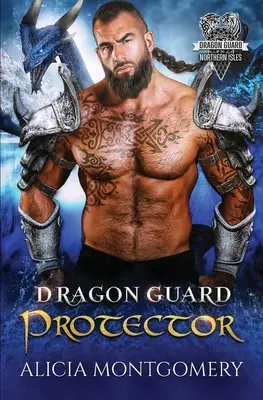 Protecteur de la Garde du Dragon : Garde du Dragon des Iles du Nord Livre 5 - Dragon Guard Protector: Dragon Guard of the Northern Isles Book 5