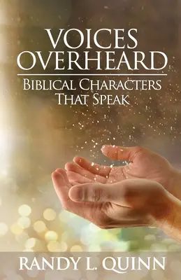 Voices Overheard : Des personnages bibliques qui parlent - Voices Overheard: Biblical Characters That Speak