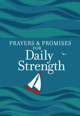 Prières et promesses pour une force quotidienne - Prayers & Promises for Daily Strength