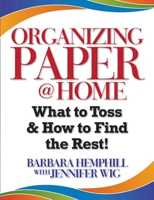 Organiser le papier @ la maison : Ce qu'il faut jeter et comment trouver le reste - Organizing Paper @ Home: What to Toss and How to Find the Rest