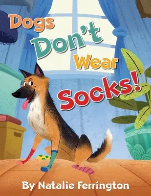 Les chiens ne portent pas de chaussettes ! - Dogs Don't Wear Socks!