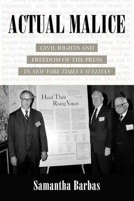 Malveillance réelle : Droits civils et liberté de la presse dans l'affaire New York Times V. Sullivan - Actual Malice: Civil Rights and Freedom of the Press in New York Times V. Sullivan