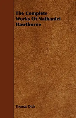 Les œuvres complètes de Nathaniel Hawthorne - The Complete Works Of Nathaniel Hawthorne