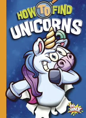 Comment trouver des licornes - How to Find Unicorns