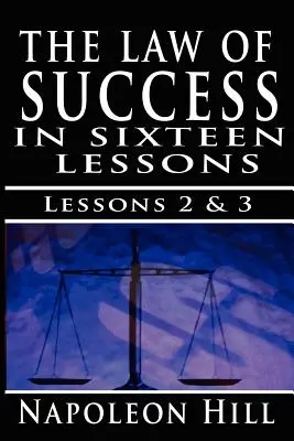 La Loi du Succès, Volume II & III : Un but précis et la confiance en soi - The Law of Success, Volume II & III: A Definite Chief Aim & Self Confidence