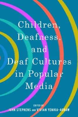 Enfants, surdité et cultures sourdes dans les médias populaires - Children, Deafness, and Deaf Cultures in Popular Media