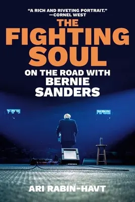 L'âme combattante : sur la route avec Bernie Sanders - The Fighting Soul: On the Road with Bernie Sanders